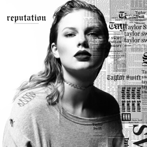 Taylor Swift Reputation album cover with split black and white portrait and newspaper clippings